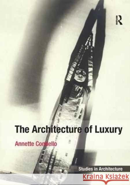 The Architecture of Luxury. by Annette Condello Annette Condello 9781138255128 Routledge - książka
