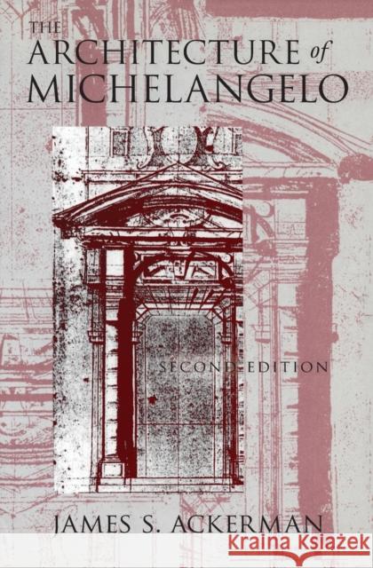 The Architecture of Michelangelo James S. Ackerman 9780226002408 University of Chicago Press - książka