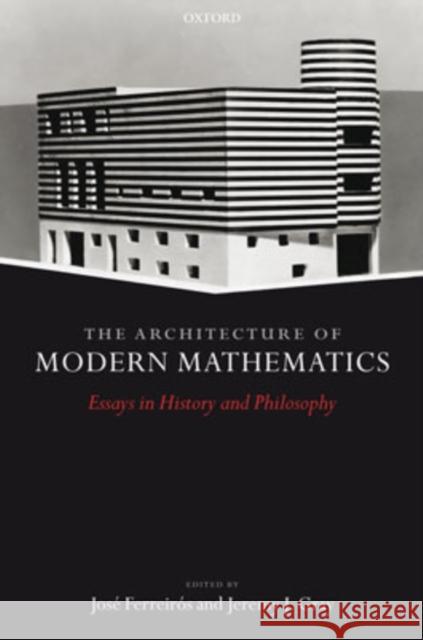 The Architecture of Modern Mathematics: Essays in History and Philosophy Ferreirós, J. 9780198567936 Oxford University Press - książka