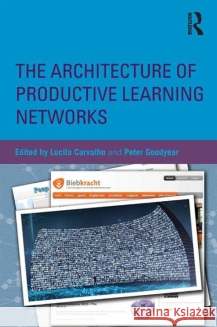 The Architecture of Productive Learning Networks Lucila Carvalho Peter Goodyear 9780415816564 Routledge - książka