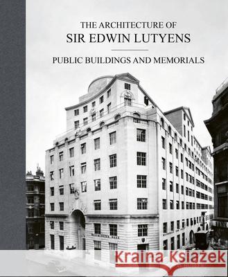 The Architecture of Sir Edwin Lutyens: Volume 3: Public Buildings and Memorials A.S.G. Butler 9781788842501 ACC Art Books - książka
