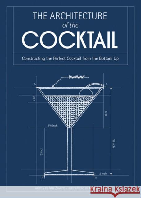 The Architecture of the Cocktail: Constructing the Perfect Cocktail from the Bottom Up Amy Zavatto 9780007518418 HarperCollins Publishers - książka