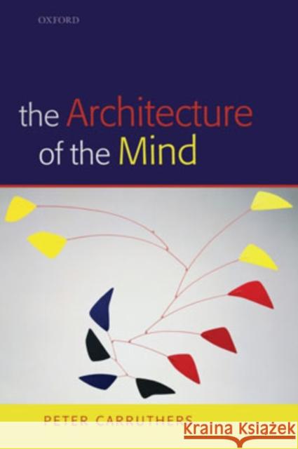 The Architecture of the Mind Peter Carruthers 9780199207084 Oxford University Press, USA - książka