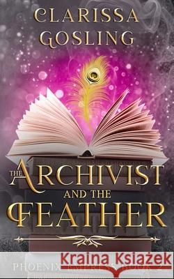 The Archivist and the Feather Clarissa Gosling 9789493251106 Prinsenhof Publications - książka