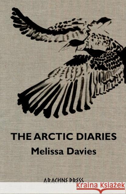 The Arctic Diaries Melissa Davies 9781913665746 Arachne Press - książka