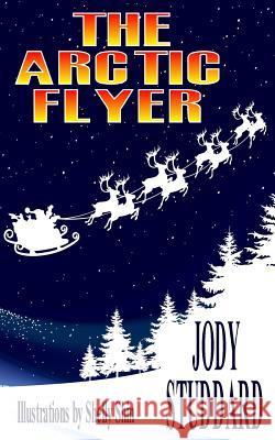 The Arctic Flyer Jody Studdard 9781490437828 Createspace - książka
