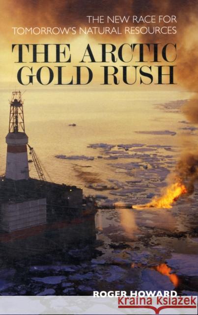 The Arctic Gold Rush Howard, Roger 9781441181107  - książka