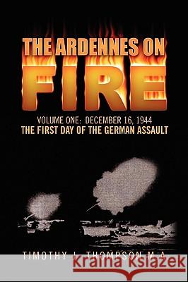 The Ardennes on Fire Timothy J. Thompson M 9781450037174 Xlibris Corporation - książka
