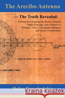 The Arecibo Antenna Helias Doundoulakis 9781669810407 Xlibris Us - książka