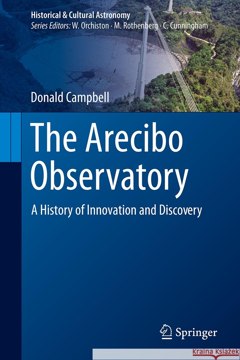 The Arecibo Observatory: A History of Innovation and Discovery Donald Campbell 9783031752247 Springer - książka