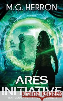 The Ares Initiative M. G. Herron 9781956029024 MG Publishing - książka