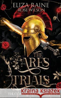 The Ares Trials: The Complete Collection Eliza Raine 9781913864187 Logic in Creativity - książka