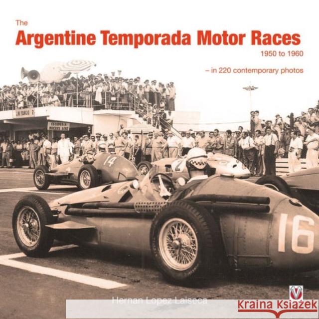 The Argentine Temporada Motor Races 1950 to 1960: In 220 Contemporary Photos Hernan Laiseca Hernan Lope 9781845848286 Veloce Publishing - książka