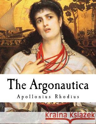 The Argonautica: A Greek Epic Poem Apollonius Rhodius R. C. Seaton 9781979665407 Createspace Independent Publishing Platform - książka