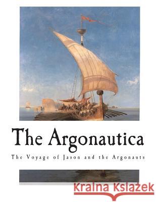 The Argonautica: The Voyage of Jason and the Argonauts Apollonius Rhodius R. C. Seaton 9781722386498 Createspace Independent Publishing Platform - książka
