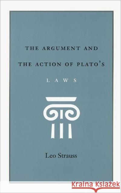 The Argument and the Action of Plato's Laws Leo Strauss 9780226776989 University of Chicago Press - książka