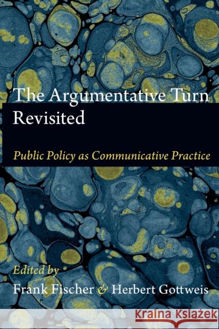 The Argumentative Turn Revisited: Public Policy as Communicative Practice Fischer, Frank 9780822352631 Duke University Press - książka