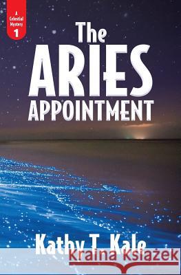 The Aries Appointment Kathy T. Kale 9780983686682 Pollux Press - książka