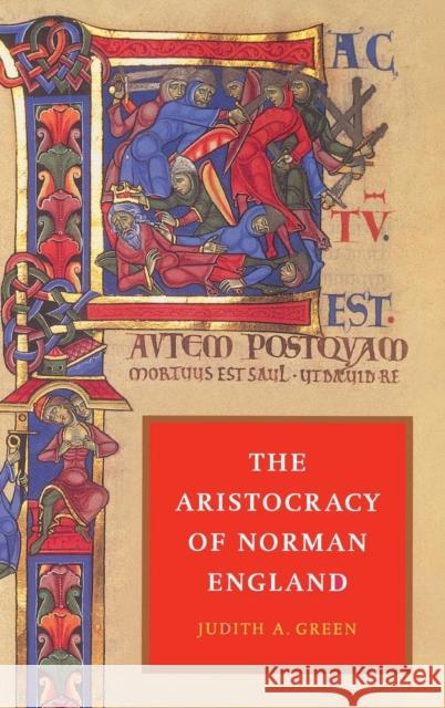 The Aristocracy of Norman England Judith A. Green 9780521335096 CAMBRIDGE UNIVERSITY PRESS - książka