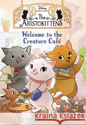 The Aristokittens #1: Welcome to the Creature Café Castle, Jennifer 9781368065764 Disney Press - książka