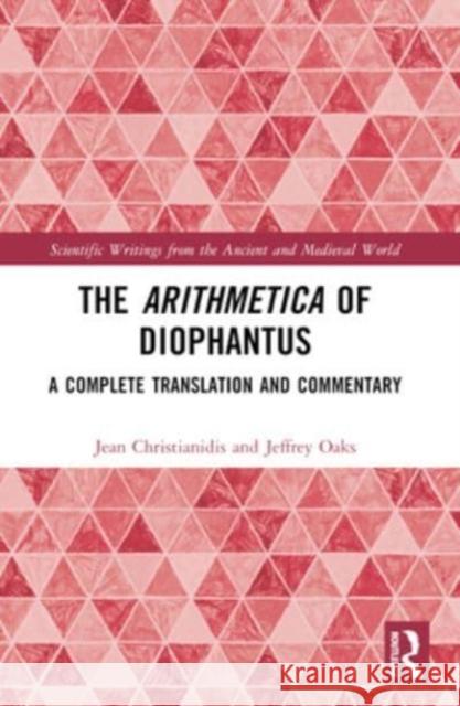 The Arithmetica of Diophantus: A Complete Translation and Commentary Jean Christianidis Jeffrey Oaks 9781032324456 Routledge - książka