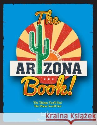 The Arizona Book Kevin J. Brougher Lisa M. Sant 9780997795981 Missing Piece Press, LLC - książka