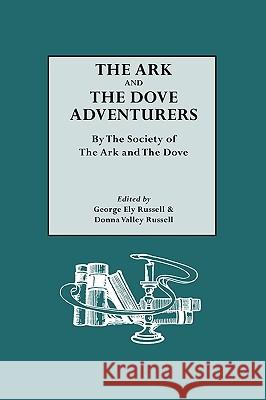 The Ark and The Dove Adventurers. By the Society of The Ark and The Dove George Ely Russell, Donna Valley Russell 9780806317625 Genealogical Publishing Company - książka