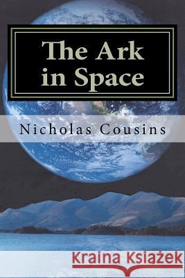 The Ark in Space: A Political Philosophy with a Green Agenda MR Nicholas Charles Cousins 9781475051391 Createspace - książka