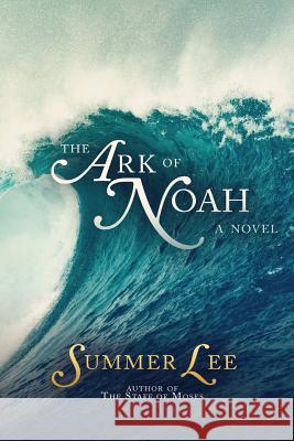 The Ark of Noah Summer Lee 9781365318733 Lulu.com - książka