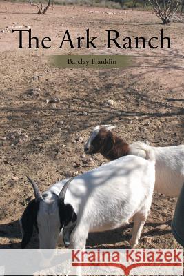 The Ark Ranch Barclay Franklin 9781532006258 iUniverse - książka