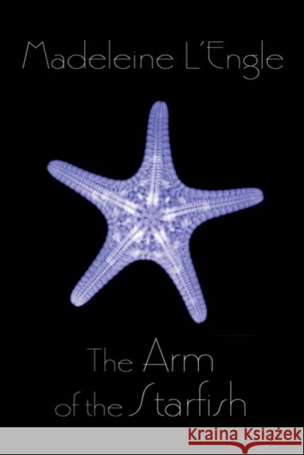 The Arm of the Starfish Madeleine L'Engle 9780312674885 Square Fish - książka