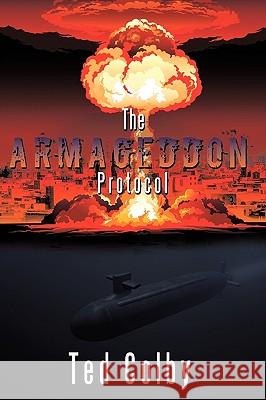 The Armageddon Protocol Ted Colby 9781449060787 Authorhouse - książka