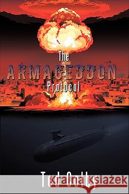The Armageddon Protocol Ted Colby 9781449060794 Authorhouse - książka