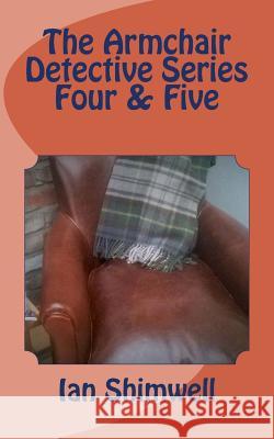 The Armchair Detective Series Four & Five Ian Shimwell 9781517106041 Createspace - książka