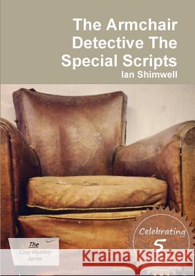 The Armchair Detective the Special Scripts Ian Shimwell 9781326252953 Lulu.com - książka