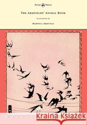 The Armfields' Animal Book - With 8 Illustrations in Colour by Maxwell Armfield Armfield, Constance Smedley 9781447448907 Pook Press - książka