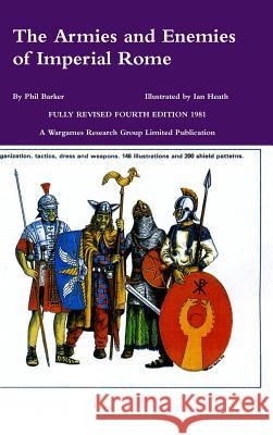 The Armies and Enemies of Imperial Rome Phil Barker 9781326224820 Lulu.com - książka