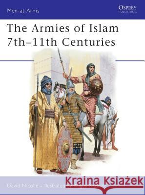 The Armies of Islam 7th 11th Centuries Nicolle, David 9780850454482 Osprey Publishing (UK) - książka