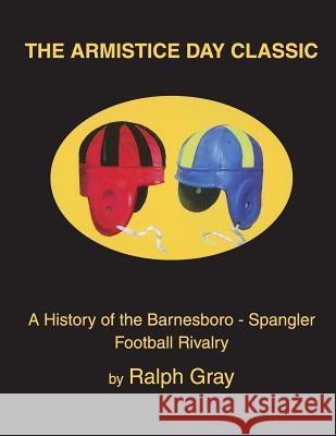 The Armistice Day Classic: Color Version Ralph Gray 9781515233305 Createspace Independent Publishing Platform - książka