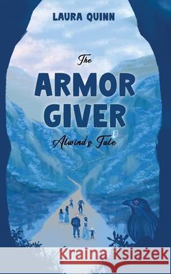 The Armor Giver: Alwind's Tale Laura Quinn 9781637462775 Kharis Publishing - książka
