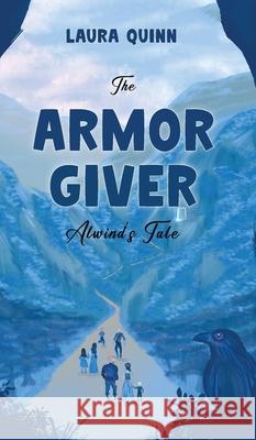 The Armor Giver: Alwind's Tale Laura Quinn 9781637462782 Kharis Publishing - książka