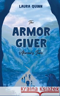 The Armor Giver: Alwind's Tale Laura Quinn 9781637463819 Kharis Publishing - książka