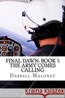 The Army Comes Calling Darrell Maloney 9781502431851 Createspace - książka