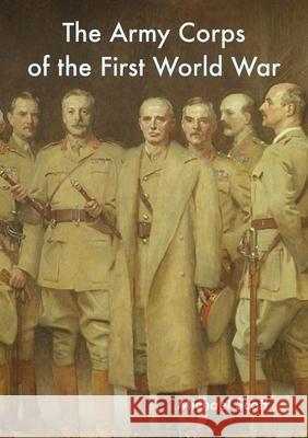 The Army Corps of the First World War Michael Scott 9781783316991 Naval & Military Press - książka