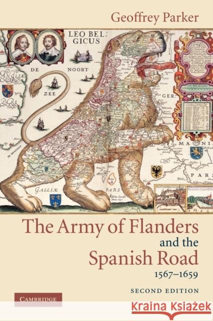 The Army of Flanders and the Spanish Road, 1567-1659: The Logistics of Spanish Victory and Defeat in the Low Countries' Wars Parker, Geoffrey 9780521543927 Cambridge University Press - książka