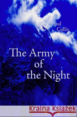 The Army of the Night Paul Collis 9781478300823 Createspace Independent Publishing Platform - książka