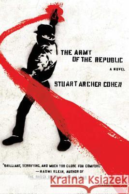 The Army of the Republic Stuart Archer Cohen 9780312429058 Picador USA - książka