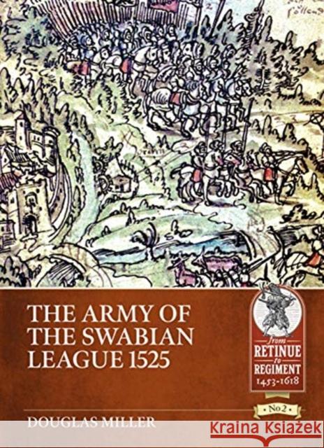 The Army of the Swabian League 1525 Douglas Miller 9781912866519 Helion & Company - książka