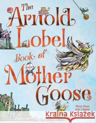 The Arnold Lobel Book of Mother Goose Arnold Lobel Arnold Lobel 9781534474352 Simon & Schuster/Paula Wiseman Books - książka