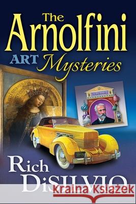 The Arnolfini Art Mysteries Rich Disilvio Rich Disilvio 9781950052028 DV Books - książka